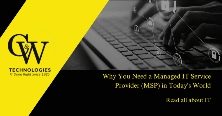 Exploring The Benefits Of Working With A Managed Services Provider MSP, C&W  Technologies